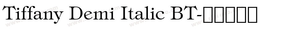 Tiffany Demi Italic BT字体转换